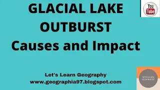 GLACIAL LAKE OUTBURST #geography #physicalgeography