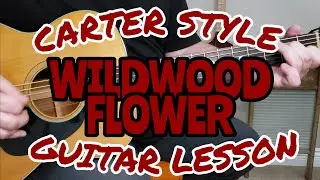 Carter Style Guitar Lesson - Wildwood Flower
