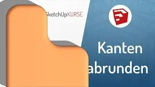 [SketchUp] - Kanten abrunden | Tutorial