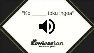 How to Correctly Pronounce 'Ko _____ toku ingoa' in Te Reo Māori