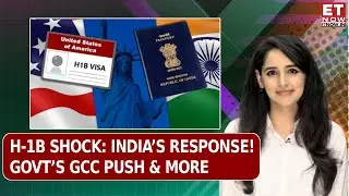 Govt&rsquo;s GCC Policy in Focus After US H-1B Visa Changes | H-1B Visa Dilemma | ET Now Exclusive