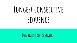 Longest consecutive sequence | LCS | Dynamic Programming in Java