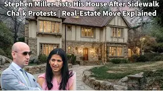 Stephen Miller's DC Home Sells: Chalk Protests, Free Speech & The Price of Activism