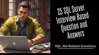 25 SQL Server Interview Based Question and Answers