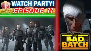 Star Wars The Bad Batch Episode 11 Watch Party & Discussion! Come & Watch Together!