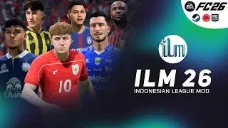 FC 26 PC MOD ILM v1.0 - LIGA 1 2 3 INDONESIA, MSL, THAI LEAGUE, SPL, J1, ACL, AFF