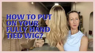 How to Put on Your Fully Hand Tied Wig