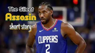The Silent Assasin - Kawhi Leonard