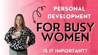 Personal Development for Busy Women