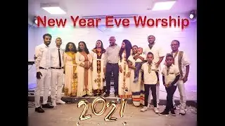 New Year Eve Worship 2021 || Eritrean Church of the Living God