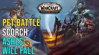 Scorch-Ashes Will Fall-Pet Battle-Shadowlands-World Quest