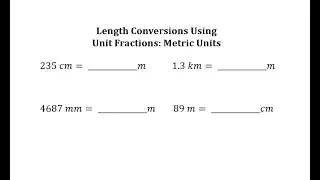 Common Metric Length Conversions Using Unit Fractions