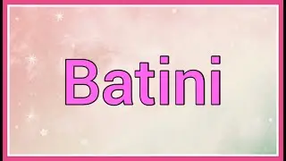 Batini | Name Origin Meaning