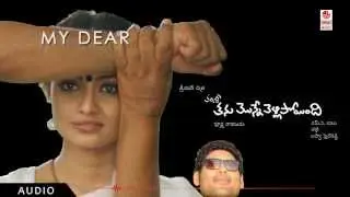 My Dear-Audio Song|Tanu monne vellipoyindi |Ajmal & Nikitha Narayan|Chakri| | Telugu Hit Song