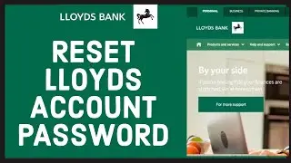 Reset Lloyds Account Password: How To Reset Password For Lloyds Online Banking Account 2022?