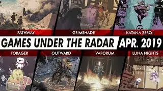 GAMES UNDER THE RADAR: 7 Recent Indies and Hidden Gems You Maybe Missed | Apr. 2019