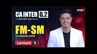 CA Inter FM SM Demo Lecture 5 For May / Sep 25 Onwards | By CA Swapnil Patni | Swapnil Patni Classes