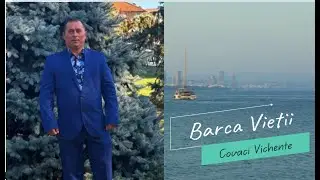 Barca Vietii - Covaci Vichente  (𝑶𝒇𝒇𝒊𝒄𝒊𝒂𝒍 𝑽𝒊𝒅𝒆𝒐)