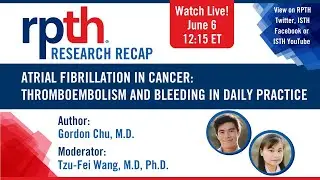 RPTH Research Recap: Atrial Fibrillation in Cancer