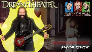Dream Theater: Images And Words Album Review | Heavy Metal Melee Ep4 [Podcast]