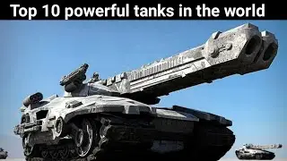 Top most 6 powerful tank in the world||