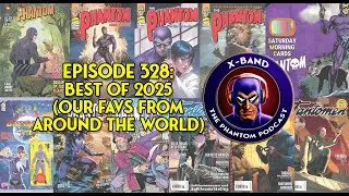 X-Band: Phantom Podcast #328 - Best of 2025 (Our favs from around the world)