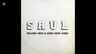 Saul - Falling Into A Deep Deep Sleep (1986)
