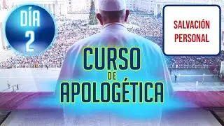 Curso de Apologética - DÍA 2: Salvación personal