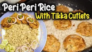 Peri Peri Rice with tikka Cutlets | Best and easy recipes at home for dinner | Flavours by Noor