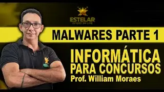 Informática para Concursos – Malwares (vírus) - Prof. William Moraes