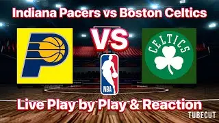 Indiana Pacers vs Boston Celtics live play by play and reaction