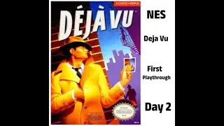 Deja Vu Day 2 First Playthrough NES