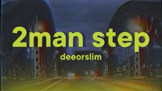 DeeOrSlim - 2Man Step [Lyrics]