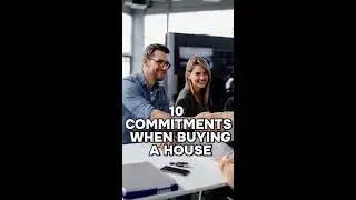 10 Commitments When Purchasing a Home