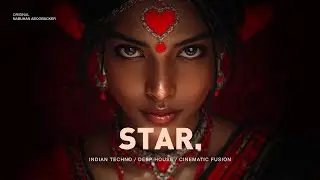 STAR &ndash; Ethnic Techno & Deep House Blend | Cinematic Fusion | Nabuhan Aboobacker