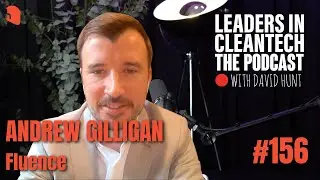 Leaders In Clean Tech #156: Andrew Gilligan &ndash; Fluence