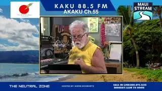 TNZ - Maui - The NEUTRAL Zone- with Jason Schwartz 8-25-2025 Jason Schwartz 8 25 2025