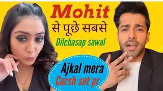 आजकल तो मेरा CRUSH😍सेट पर सबसे ज्यादा: mohit kumar interview | Secrets Spilled |  Anjali Tatrari