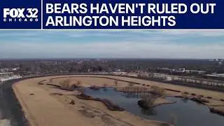 Arlington Heights: Bears haven&rsquo;t ruled out suburb for new stadium