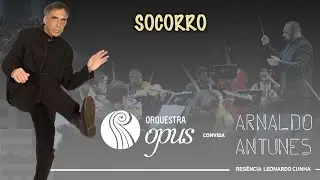 Socorro - Orquestra OPUS & Arnaldo Antunes