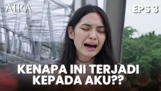 SEDIH BANGET! Aira Ingin Bun*h Diri Karena Hamil | AIRA | EPS.3 (1/4)