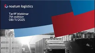 7th Edition &ndash; Navigating the Latest Tariff Updates (August 1 Changes) - 08/11/25