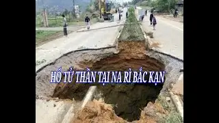 HỐ SỤT TỬ THẦN TẠI NA R&Igrave; BẮC KẠN
