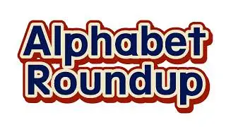 Alphabet Roundup