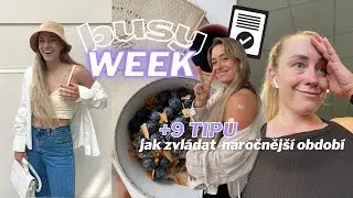 A BUSY WEEK IN MY LIFE + tipy, jak si zachovat zdravé tělo i mysl