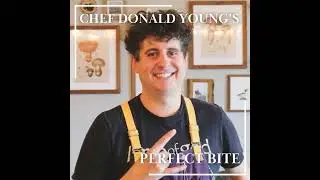 Chef Donald Young's Perfect Bite | Michelin Stars to Pop-Ups, Private Dining, and Finding His Cul...