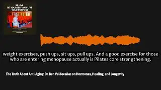 Be Yourself and Live Your Purpose The Truth About Anti-Aging: Dr. Ben Valdeca&ntilde;as on Hormones,...