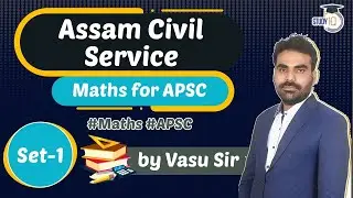 Assam PSC 2021 - MATHS for Assam Civil Services Exam 2021 Set 1 by Vasu Sir #Maths #APSC