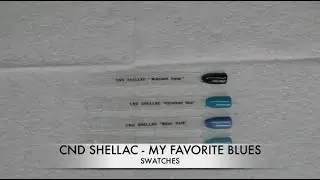 CND SHELLAC -MY FAVORITE BLUES SWATCHES