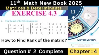 Ex 4.3 | Q # 2 Complete | Rank of Matrix from Echelon Form | 1st Year Math | New PTB 2025 | Urdu